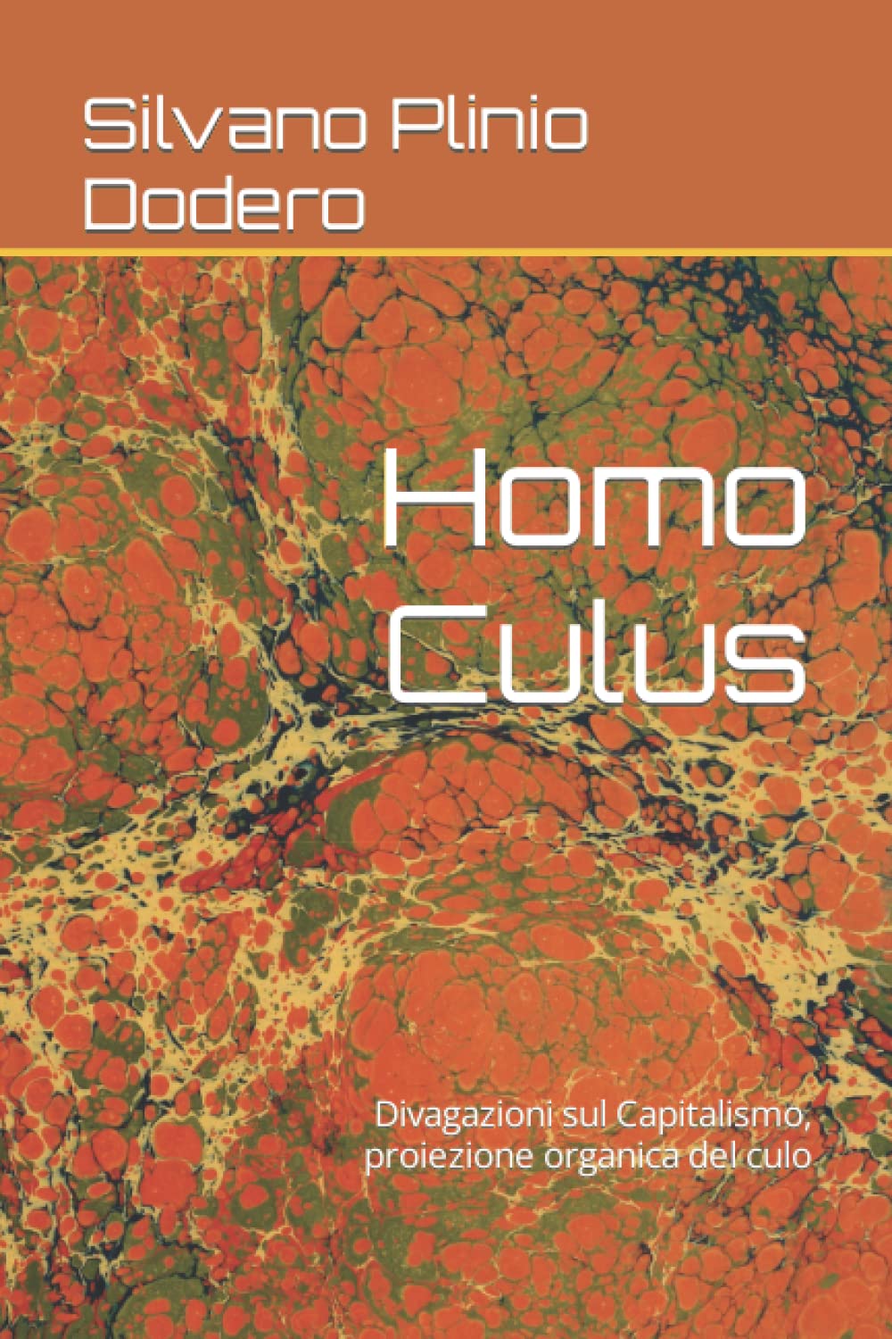  Homo culus. Divagazioni sul capitalismo proiezione organica del culo)